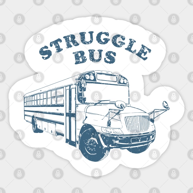 Struggle Bus Sticker by kellyoconnell